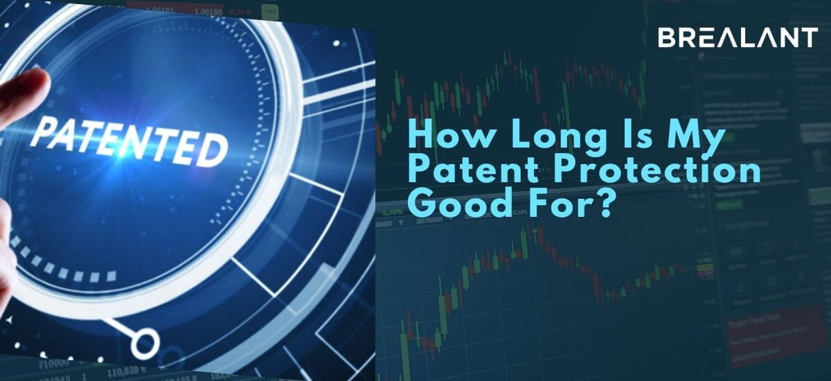 How Long Is My Patent Protection Good For?